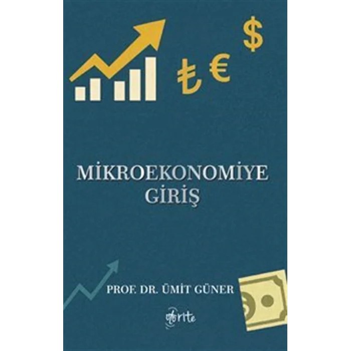 Mikroekonomiye Giriş [Paperback] [Jan 01, 2025] Prof.Dr. Ümit Güner