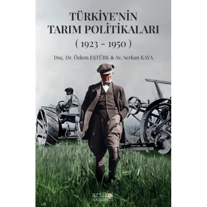 Türkiyenin Tarım Politikaları (1923 - 1950) [Paperback] [Nov 14, 2024] Özlem Eştürk , Serkan Kaya