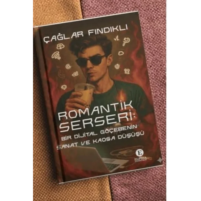 Romantik Serseri: Bir Dijital Göçebenin Sanat ve Kaosa Düşüşü [Unbound] [Nov 14, 2024] Çağlar Fındıklı