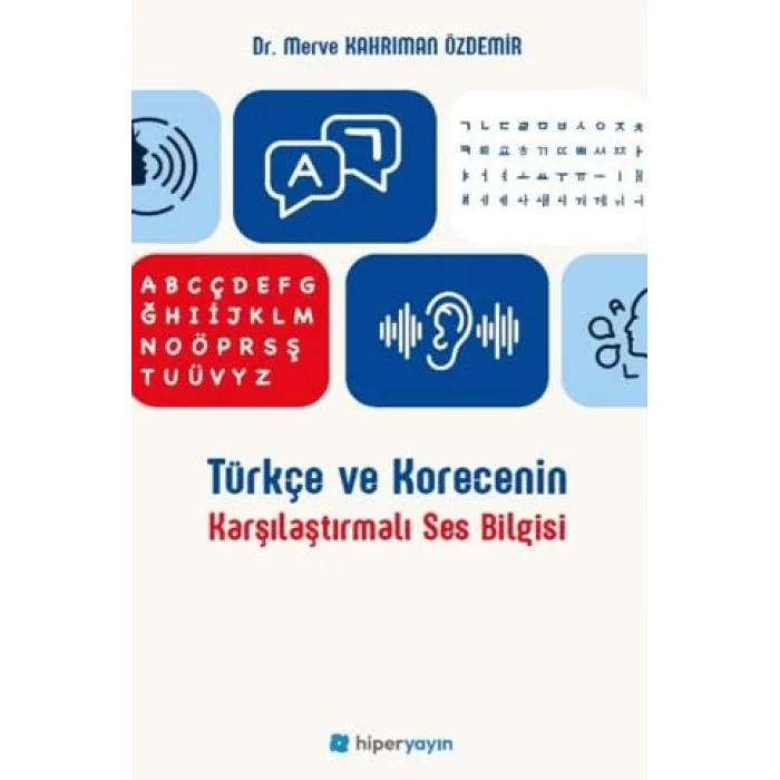 Türkçe ve Korecenin Karşılaştırmalı Ses Bilgisi [Unbound] [Nov 14, 2024] Merve Kahrıman Özdemir