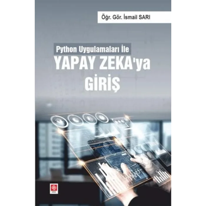 Python Uygulamaları ile Yapay Zekaya Giriş [Unbound] [Nov 14, 2024] İsmail Sarı