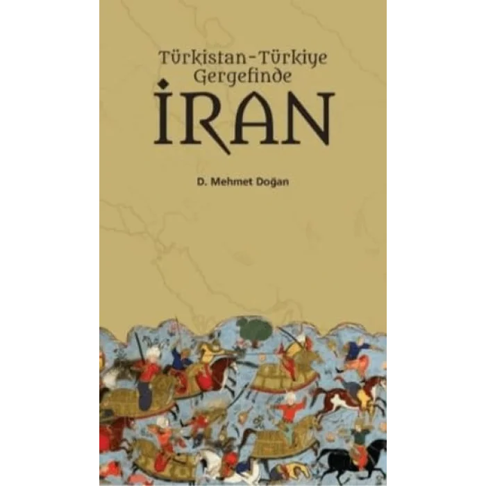 Türkistan Türkiye Gergefinde İran [Paperback] [Aug 26, 2025] D. Mehmet Doğan