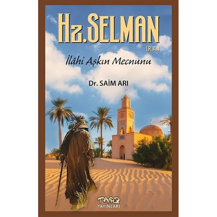 Hz.Selman (R.A) & İlahi Aşkın Mecnunu [Paperback]