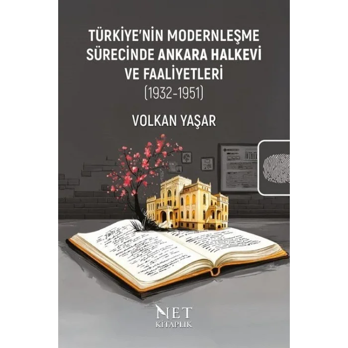 Türkiyenin Modernleşme Sürecinde Ankara Halkevi ve Faaliyetleri (1932-1951) [Paperback]