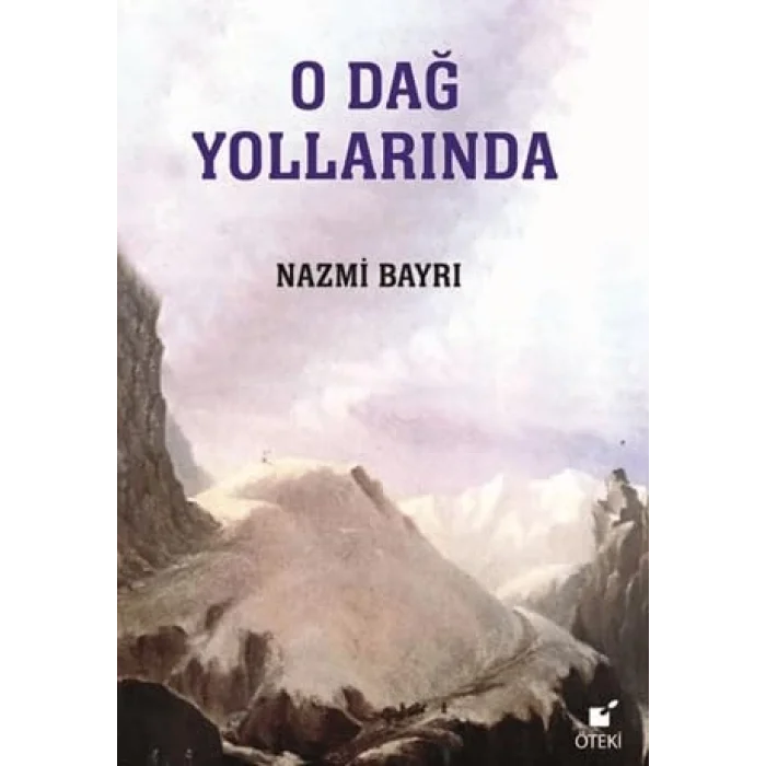 O Dağ Yollarında [Unbound] [Nov 14, 2024] Nazmi Bayrı