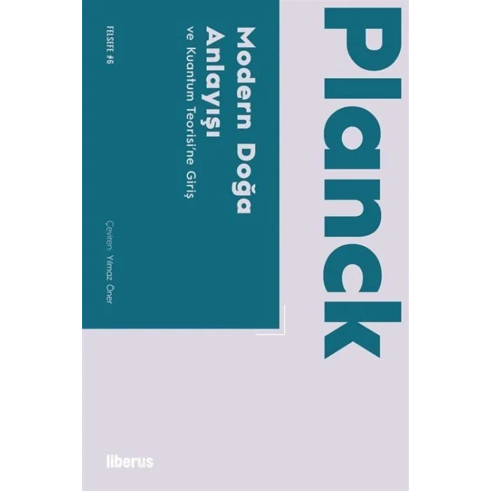 Modern Doğa Anlayışı ve Kuantum Teorisine Giriş [Paperback] [Jun 18, 2025] Max Planck