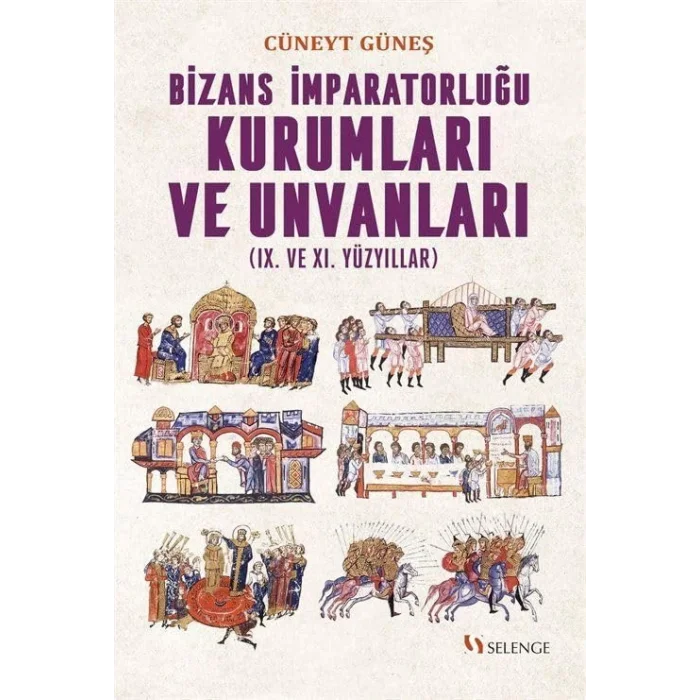 Bizans İmparatorluğu Kurumları ve Unvanları: (9. ve 11. Yüzyıllar) (Kapak değişebilir) [Paperback] [Dec 01, 2021] Cüneyt Güneş and Murat Çaylı