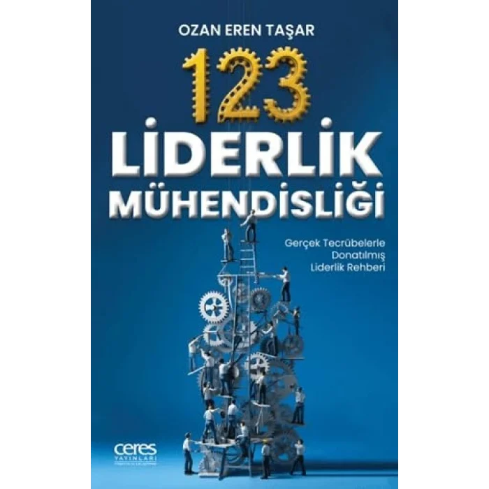 123 Liderlik Mühendisliği-Gerçek Tecrübelerle Donatılmış Liderlik Rehberi [Paperback] [Nov 14, 2024] Ozan Eren Taşar