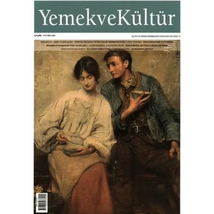 Yemek ve Kültür Üç Aylık Dergi Sayı: 81 - Sonbahar 2025 [Unbound] [Nov 14, 2024] Kolektif
