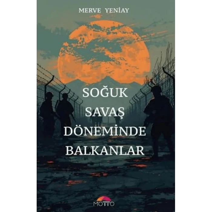 Soğuk Savaş Döneminde Balkanlar [Paperback] [Nov 19, 2025] Merve Yeniay