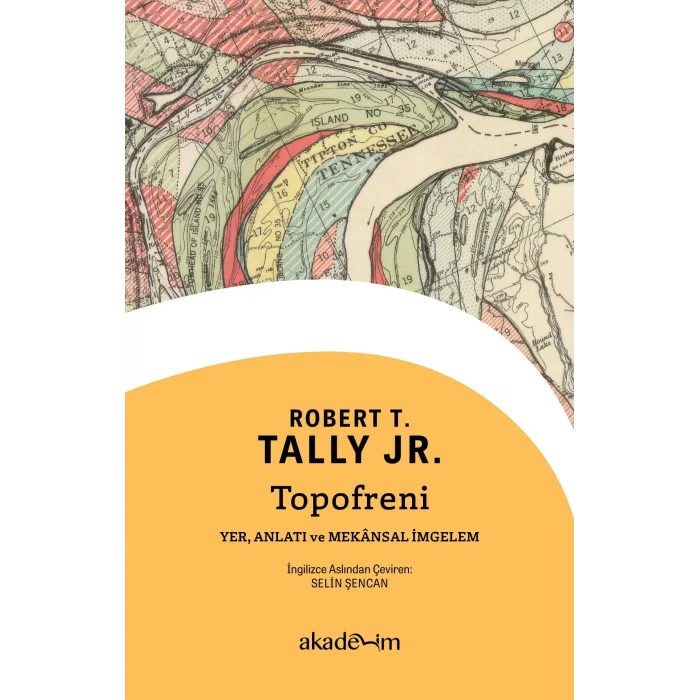 Topofreni: Yer, Anlatı ve Mekansal İmgelem [Paperback] [Oct 25, 2025] Robert T. Tally Jr.