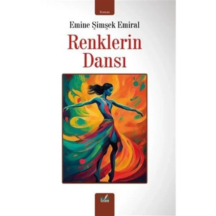 Renklerin Dansı [Unbound] [Dec 30, 2024] Emine Şimşek Emiral