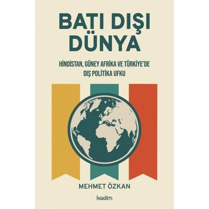Batı Dışı Dünya - Hindistan Güney Afrika ve Tür... [Unbound] [Dec 30, 2024] Mehmet Özkan