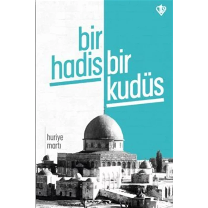 Bir Hadis Bir Kudüs [Paperback] [Jan 01, 2025] Prof. Dr Huriye Martı