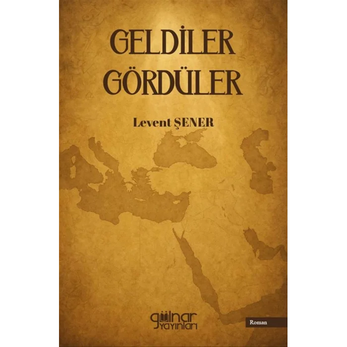 Geldiler Gördüler [Paperback] [Nov 17, 2025] Levent Şener