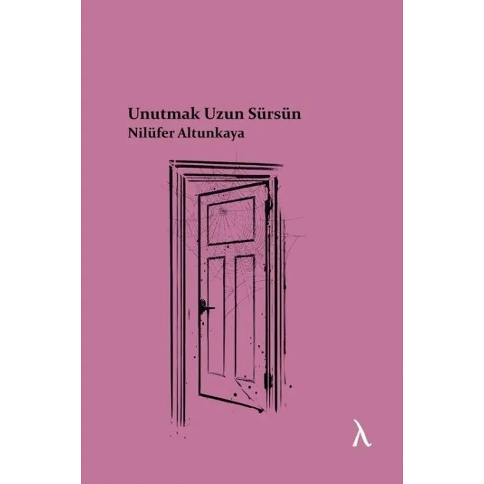 Unutmak Uzun Sürsün [Paperback] [Dec 30, 2022] Nilüfer Altunkaya