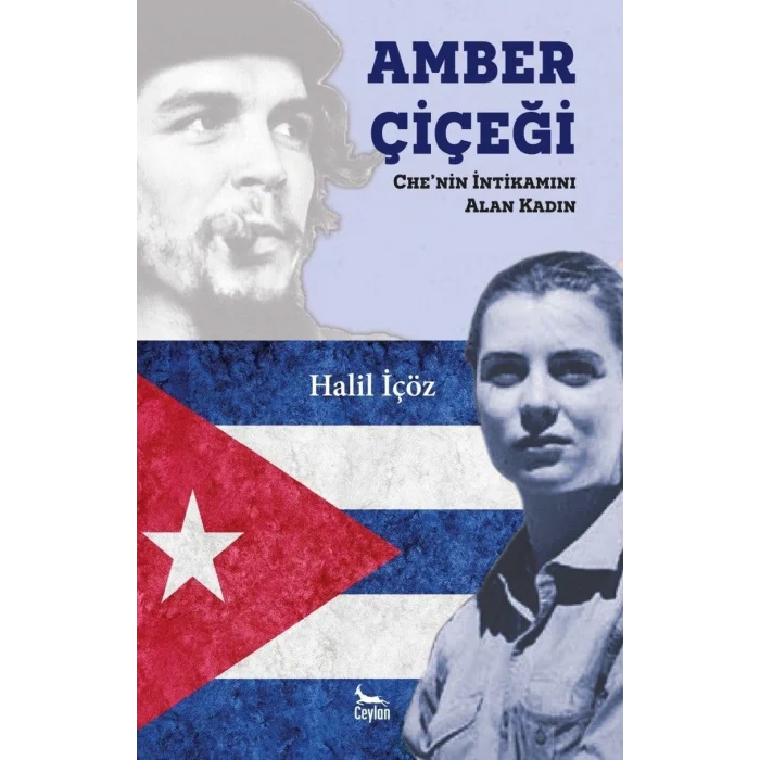 Amber Çiçeği: CHEnin İntikamını Alan Kadın (Kapak Değişebilir) [Paperback] [Jun 01, 2022] Halil İçöz
