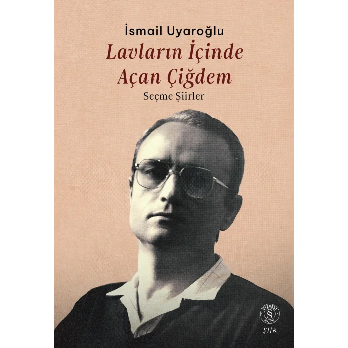 Lavların İçinde Açan Çiğdem: Seçme Şiirler [Paperback] [Sep 02, 2025] İsmail Uyaroğlu