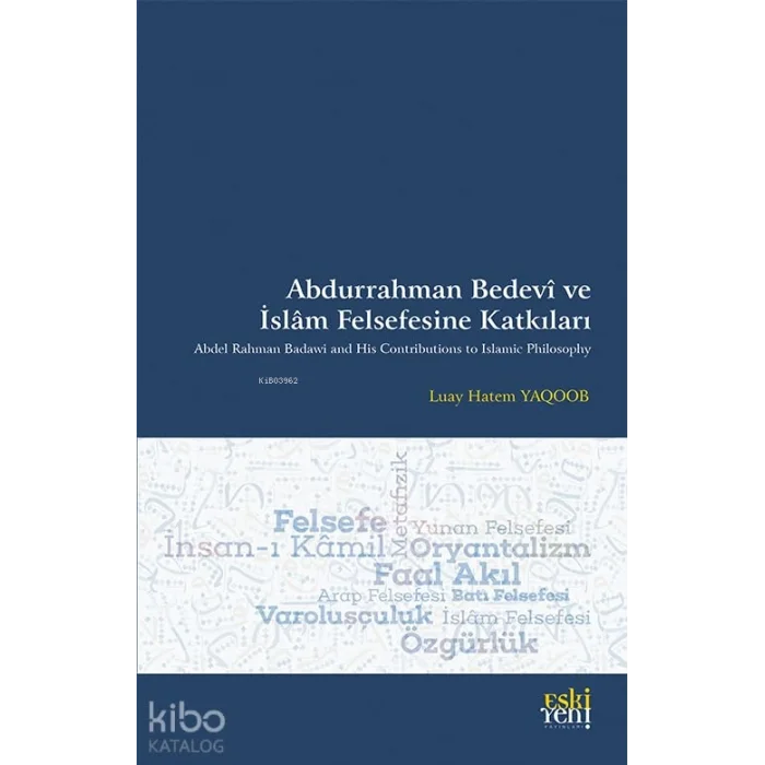 Abdurrahman Bedevi ve İslam Felsefesine Katkıları [Paperback] [Dec 23, 2024] Luay Hatem Yaqoob