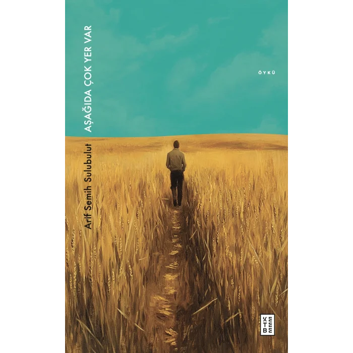 Aşağıda Çok Yer Var [Paperback] [Jan 14, 2025] Arif Semih Sulubulut