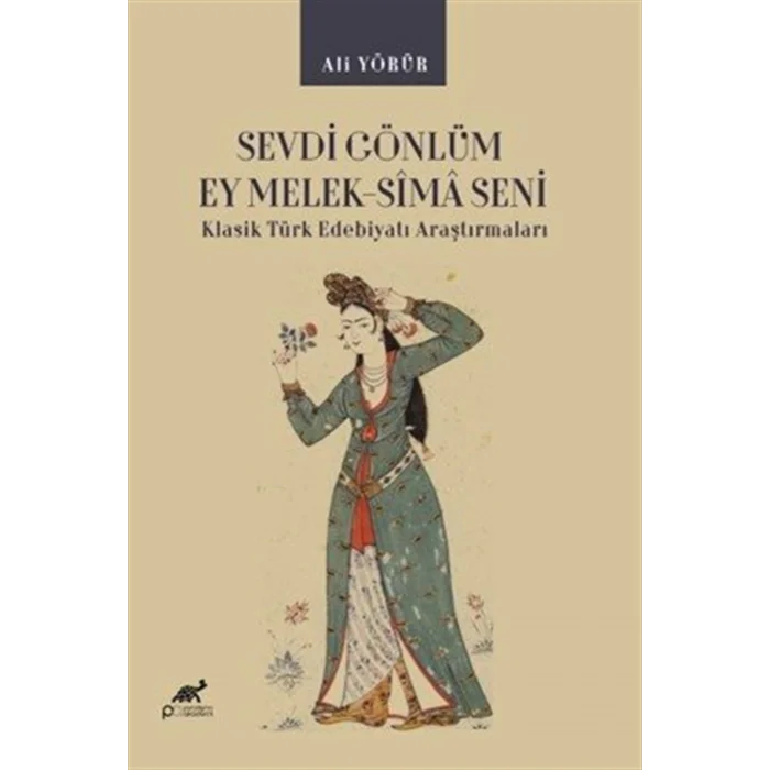 Sevdi Gönlüm Ey Melek-Sîmâ Seni [Paperback] [Dec 30, 2023] Ali Yörür
