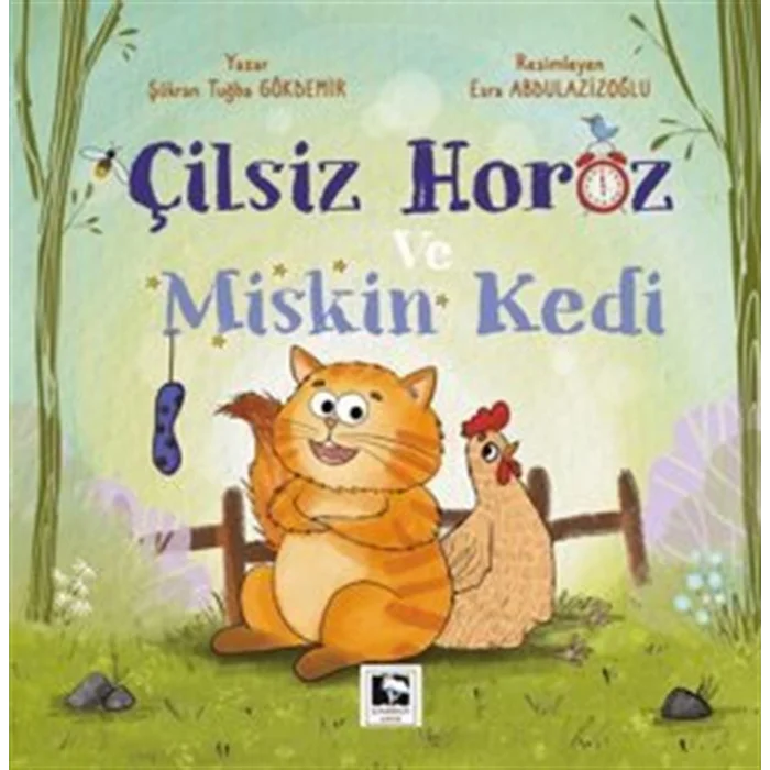 Çilsiz Horoz ve Miskin Kedi [Paperback] [Sep 26, 2025] Şükran Tuğba Gökdemir