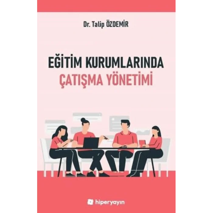 Eğitim Kurumlarında Çatışma Yönetimi [Paperback] [Oct 01, 2025] Talip Özdemir