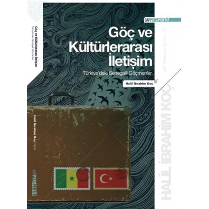 Göç ve Kültürlerarası İletişim: Türkiyedeki Senegalli Göçmenler [Paperback] [Jul 03, 2025] Halil İbrahim Koç
