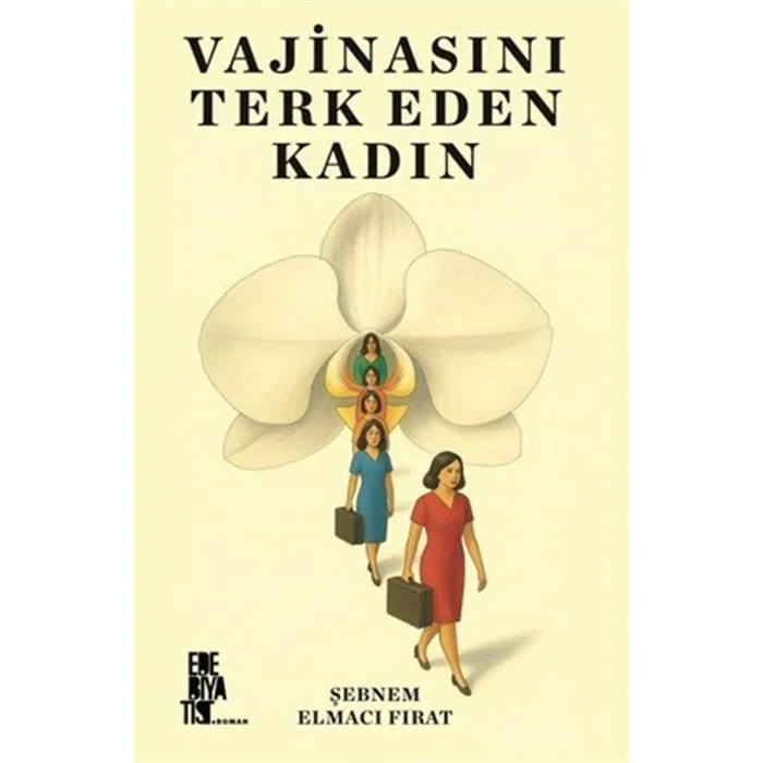 Vajinasını Terk Eden Kadın [Paperback] [Nov 25, 2025] Şebnem Elmacı Fırat
