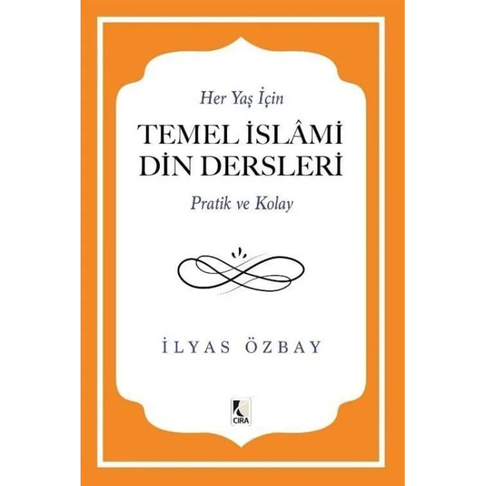 Her Ya? ??in Temel ?slami Din Dersleri - Pratik ve Kolay [Paperback] [Dec 11, 2024] ?lyas ?zbay