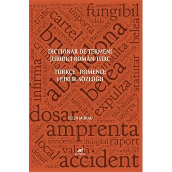 Dictionar De Termeni Juridici Roman-Turc T?rk?e Romence Hukuk S?zl??? [Unbound] [Dec 30, 2024] Selen Murad