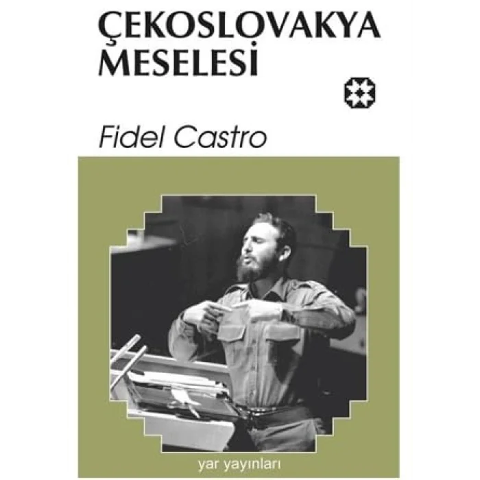 ?ekoslovakya Meselesi [Unbound] [Nov 14, 2024] Fidel Castro