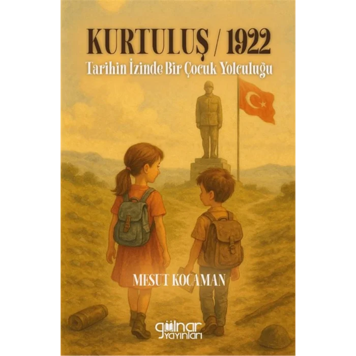 Kurtulu? 1922 Tarihin ?zinde Bir ?ocuk Yolculu?u [Paperback] [Aug 18, 2025] Mesut Kocaman