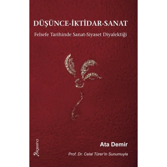 D???nce - ?ktidar-Sanat: Felsefe Tarihinde Sanat-Siyaset Diyalekti?i [Paperback] [Jan 01, 2025] Ata Demir