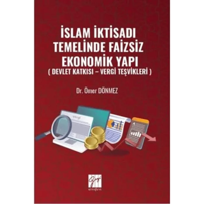 ?slam ?ktisad? Temelinde Faizsiz Ekonomik Yap? ( Devlet Katk?s? ? Vergi Te?vikleri ) [Unbound] [Dec 30, 2024] ?mer D?nmez
