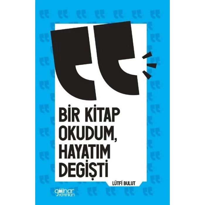 Bir Kitap Okudum Hayat?m De?i?ti [Paperback] [Mar 10, 2025] L?tfi Bulut