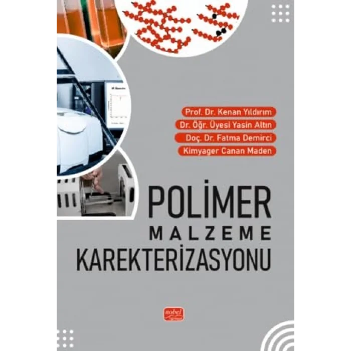 Polimer Malzeme Karakterizasyonu [Paperback] [Nov 14, 2024] Kenan Y?ld?r?m , Yasin Alt?n , Canan Maden ,