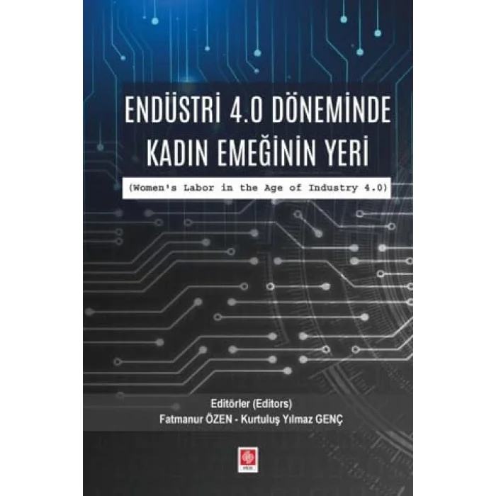 End?stri 4.0 D?neminde Kad?n Eme?inin Yeri [Unbound] [Nov 14, 2024] Fatmanur ?zen , Kurtulu? Y?lmaz Gen