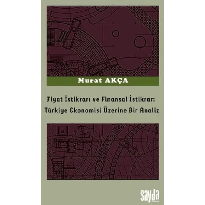 Fiyat ?stikrar? ve Finansal ?stikrar: T?rkiye Ekonomisi ?zerine Bir Analiz [Unbound] [Dec 30, 2024] Murat Ak