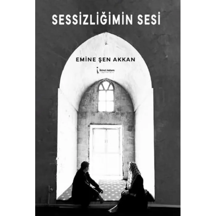 Sessizli?imin Sesi [Paperback] [Jun 01, 2025] Emine ?en Akkan