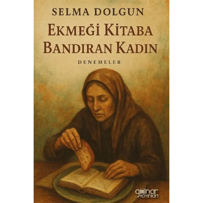 Ekme?i Kitaba Band?ran Kad?n - Denemeler [Paperback] [Sep 23, 2025] Selma Dolgun