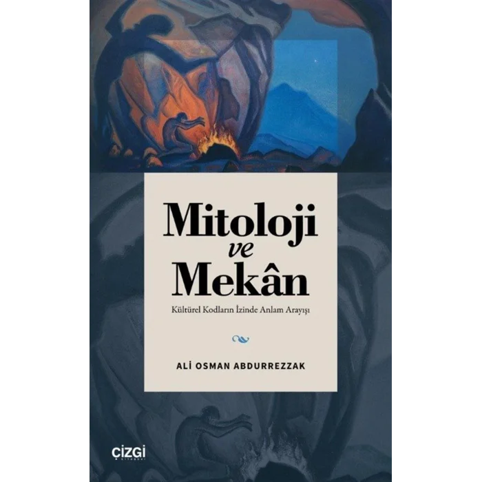 Mitoloji ve Mekan-K?lt?rel Kodlar?n ?zinde Anlam Aray??? [Paperback] [Jan 07, 2026] Ali Osman Abdurrezzak