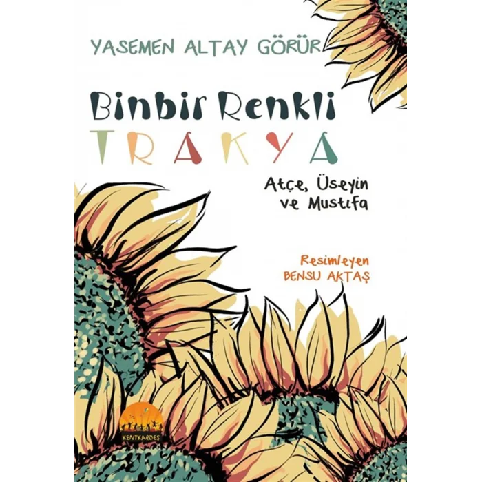 Binbir Renkli Trakya - ?seyin At?e ve Must?fa [Paperback] [Dec 10, 2025] Yasemen Altay G?r?r