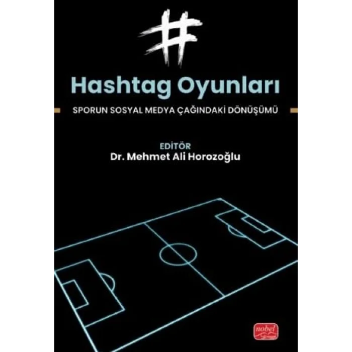 HASHTAG OYUNLARI - Sporun Sosyal Medya ?a??ndaki D?n???m? [Paperback] [Dec 30, 2024] Kolektif