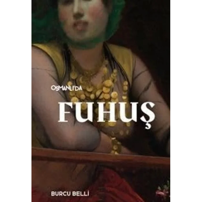 Osmanl??da Fuhu? [Unbound] [Oct 22, 2024] Burcu Belli