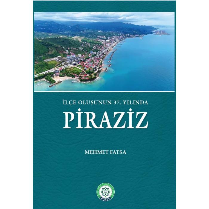 ?l?e Olu?unun 37. Y?l?nda Piraziz [Paperback] [Jan 01, 2025] Mehmet Fatsa