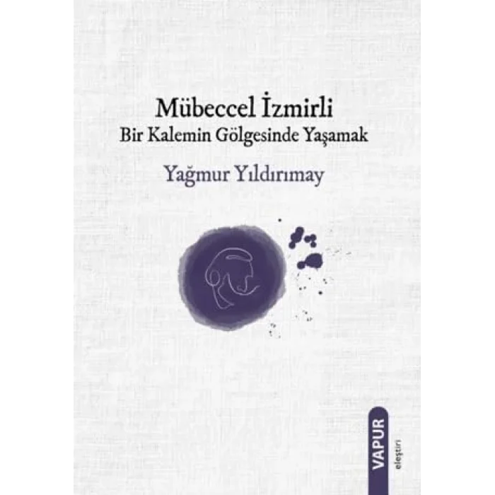 M?beccel ?zmirli - Bir Kalemin G?lgesinde Ya?amak [Paperback] [Sep 17, 2025] Ya?mur Y?ld?r?may