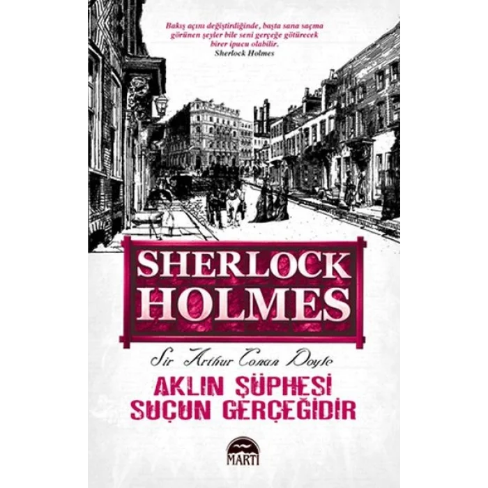 Aklın Şüphesi Suçun Gerçeğidir - Sherlk Holmes