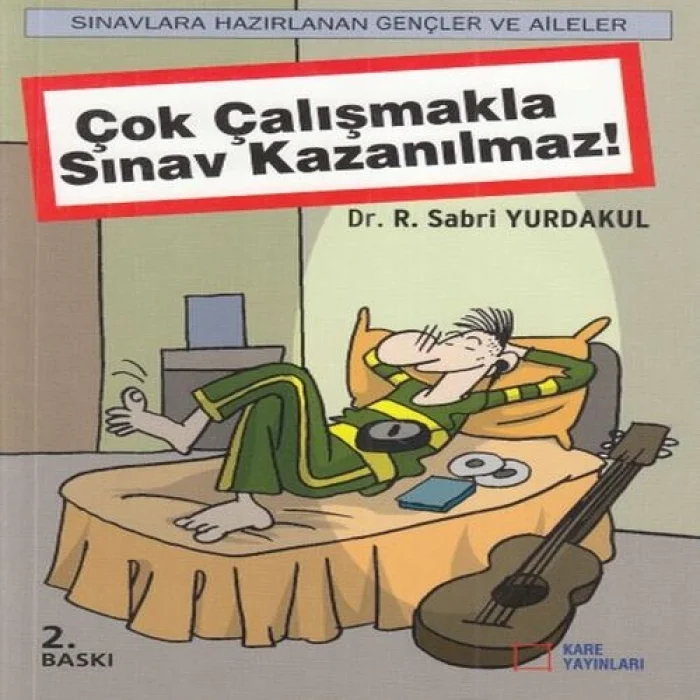 Çok Çalışmakla Sın Kazanılmaz!