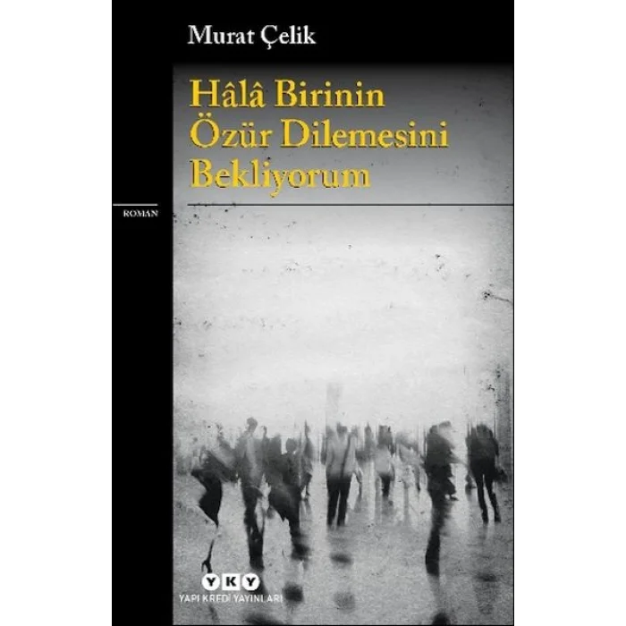 Hâlâ Birinin Özür Dilemesini Bekliyorum